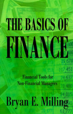 The Basics of Finance: Financial Tools for Non-Financial Managers on Paperback by Bryan E Milling