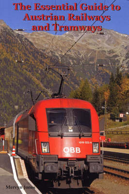 The Essential Guide to Austrian Railways and Tramways by Mervyn Jones image