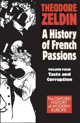 A History of French Passions: Volume 4: Taste and Corruuption by Theodore Zeldin image