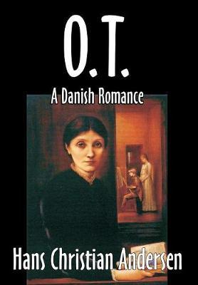 O. T., A Danish Romance by Hans Christian Andersen image