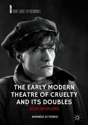 The Early Modern Theatre of Cruelty and its Doubles by Amanda Di Ponio image