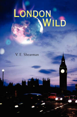 London Wild on Hardback by V.E. Shearman