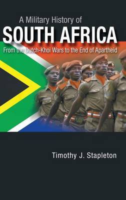 A Military History of South Africa on Hardback by Timothy J. Stapleton