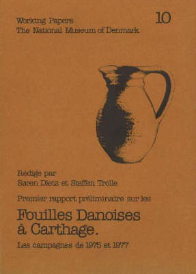 Fouilles Danoises a Carthage: Premier Rapport Preliminaire - Les Campagnes de 1975 et 1977 on Paperback