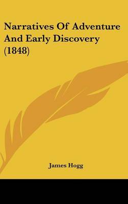 Narratives Of Adventure And Early Discovery (1848) by James Hogg image