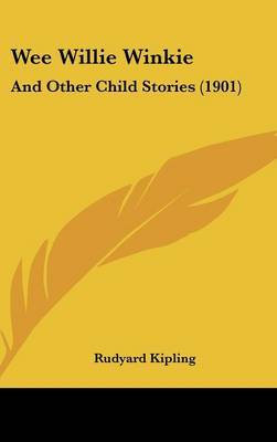 Wee Willie Winkie: And Other Child Stories (1901) by Rudyard Kipling image