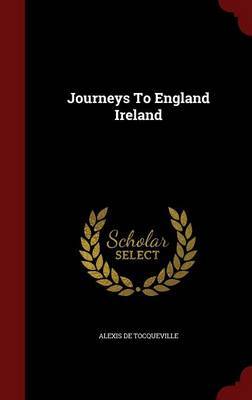 Journeys to England Ireland by Alexis De Tocqueville image