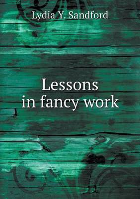 Lessons in Fancy Work by Lydia y Sandford image