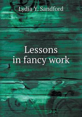 Lessons in Fancy Work on Paperback by Lydia y Sandford