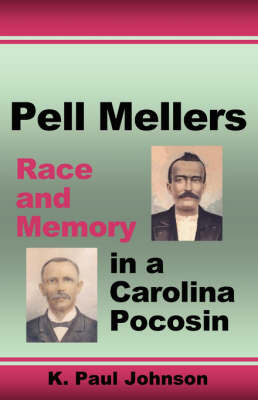 Pell Mellers: Race and Memory in a Carolina Pocosin by K.Paul Johnson image