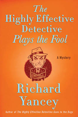 The Highly Effective Detective Plays the Fool by Rick Yancey image