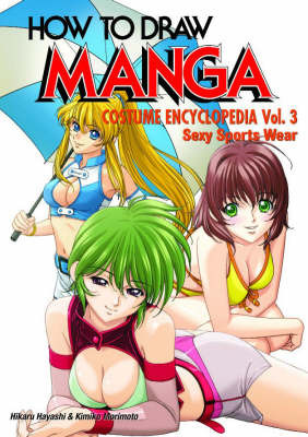 How to Draw Manga: Costume Encyclopedia - Sexy Sports Wear: V. 35, Pt.3 on Paperback by Go Office