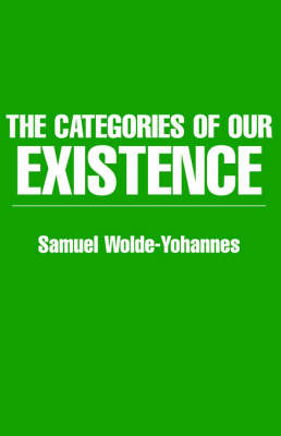 The Categories of Our Existence by Samuel Wolde-Yohannes image