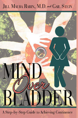 Mind Over Bladder: I Never Met a Bathroom I Didn't Like! by Jill Maura Rabin image