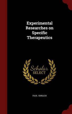 Experimental Researches on Specific Therapeutics by Paul Ehrlich image