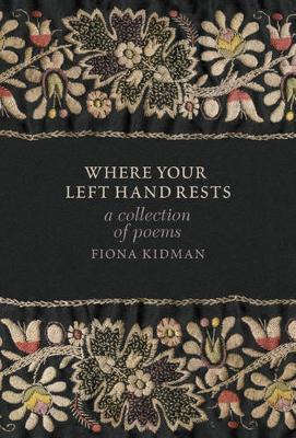 Where Your Left Hand Rests on Hardback by Fiona Kidman