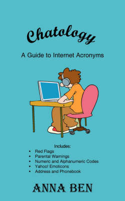 Chatology: A Guide to Internet Acronyms by Anna Ben image