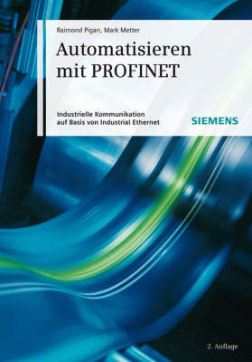 Automatisieren Mit PROFINET: Industrielle Kommunikation Auf Basis Von Industrial Ethernet by Mark Metter image