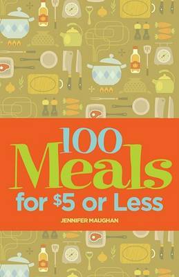 100 Meals for $5 or Less by Jennifer Maughan image