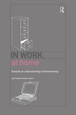 In Work, At Home by Alan Felstead image