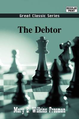 The Debtor by Mary Eleanor Wilkins Freeman image
