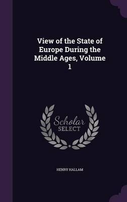 View of the State of Europe During the Middle Ages, Volume 1 image