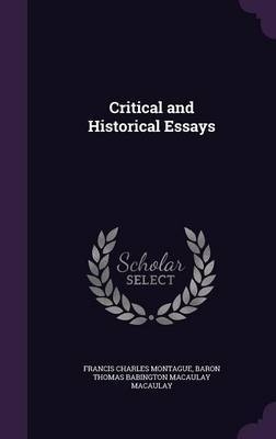 Critical and Historical Essays by Francis Charles Montague image