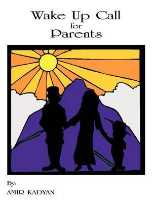 Wake Up Call for Parents by Amir Kadyan image