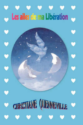 Les Ailes De Ma Liberation by Christiane Quenneville image