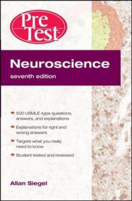 Neuroscience Pretest Self-Assessment and Review, Seventh Edition by Allan Siegel