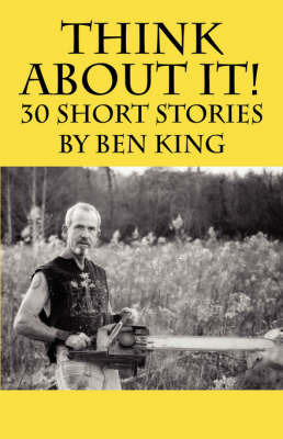 Think about It! 30 Short Stories by Ben King image