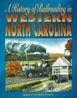 History of Railroading in Western North Carolina by Cary Franklin Poole image
