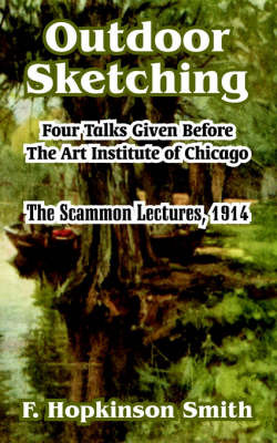 Outdoor Sketching on Paperback by Francis Hopkinson Smith