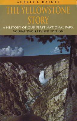 The Yellowstone Story, Volume II by Aubrey L Haines image