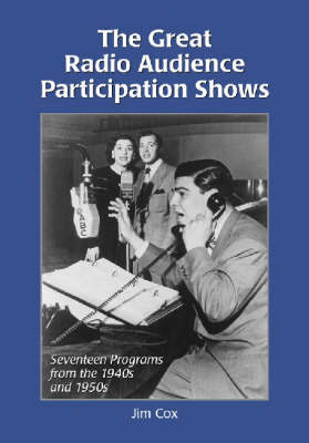 The Great Radio Audience Participation Shows: Seventeen Programs from the 1940's by Jim Cox image