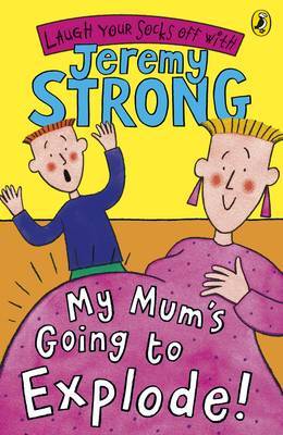 My Mum's Going to Explode! by Jeremy Strong image