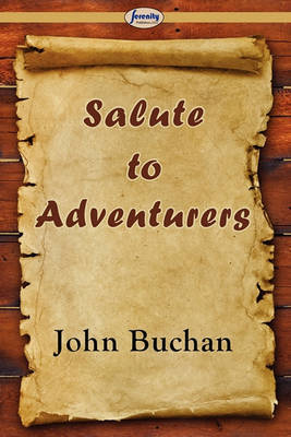 Salute to Adventurers by John Buchan