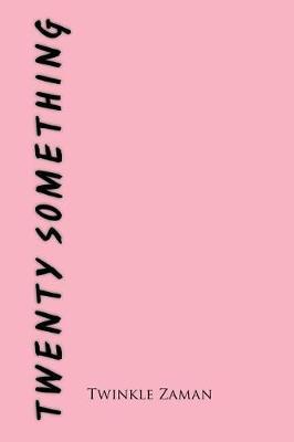 Twenty Something by Twinkle Zaman image