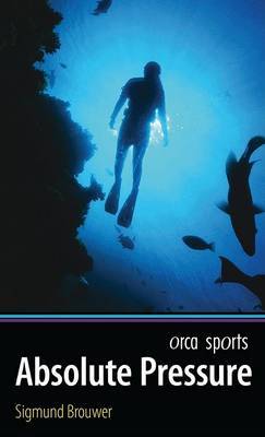 Absolute Pressure - Orca Sports by Sigmund Brouwer image