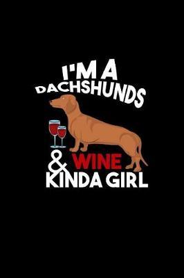 I'm A Dachshunds & Wine Kinda Girl by Gcjournals Dachshund Journals image
