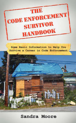 The Code Enforcement Survivor Handbook by Sandra Moore image