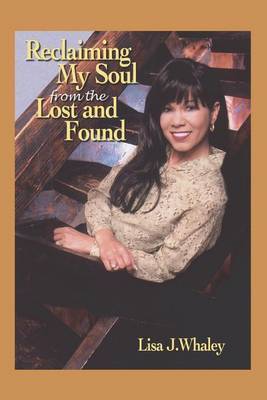 Reclaiming My Soul from the Lost and Found by Lisa J. Whaley image