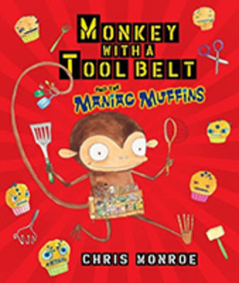 Monkey with a Tool Belt and the Maniac Muffins by Monroe Chris image