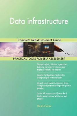 Data Infrastructure Complete Self-Assessment Guide by Gerardus Blokdyk image