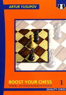 Boost Your Chess 1 by Artur Yusupov