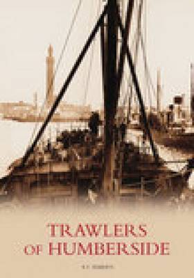 Trawlers of Humberside by Roy Roberts image