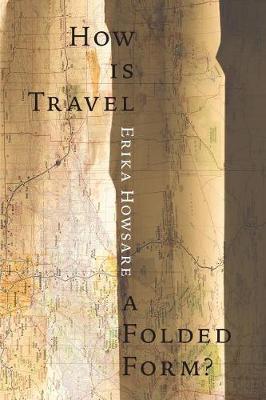 How Is Travel a Folded Form? by Erika Howsare image