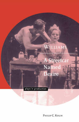 Williams: A Streetcar Named Desire by Philip C Kolin image