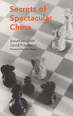 Secrets of Spectacular Chess by Jonathan Levitt image