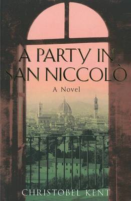 A Party in San Niccolo by Christobel Kent image